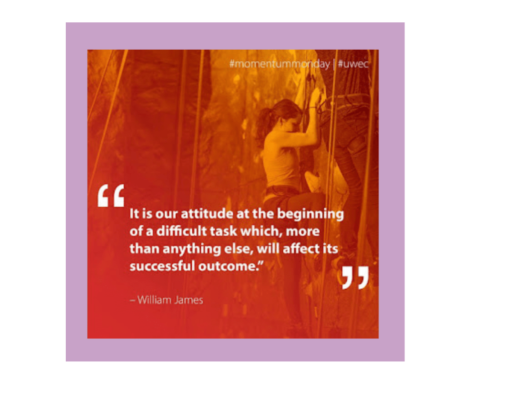 A square with an orange filter over a photograph of college students rappelling on a climbing wall. In the upper right hand corner are the hashtags #momentummonday and #uwec, the educational institution that shared the post. In white sanserif letters, it says, "It is our attitude at the beginning of a difficult task which, more than anything else, will affect its successful outcome." -William James